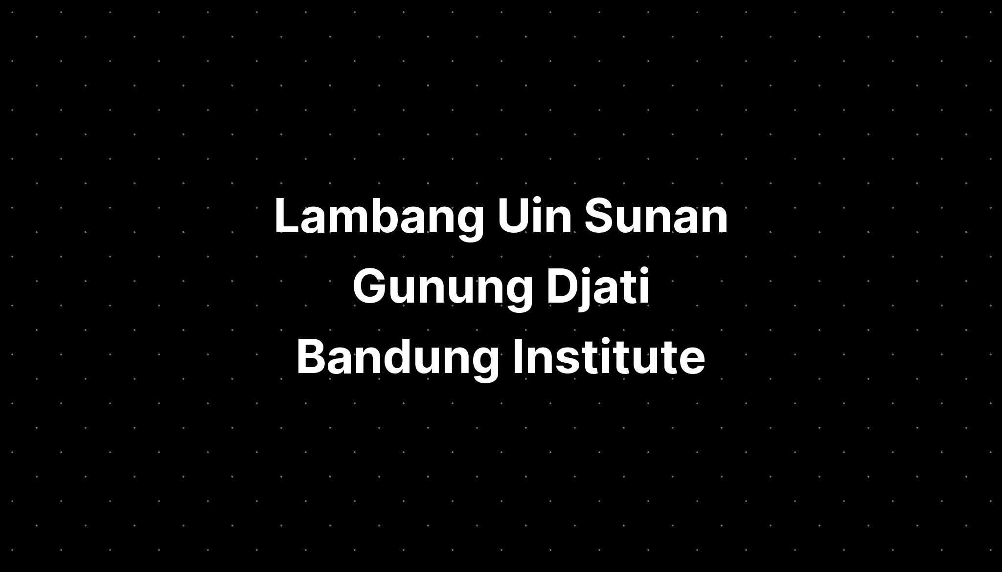 Lambang Uin Sunan Gunung Djati Bandung Institute - IMAGESEE